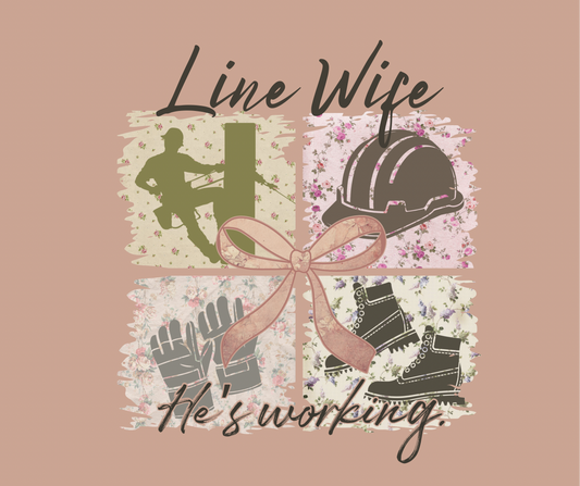 LINE WIFE-LINEMAN-HE’S WORKING (TALL ONLY)