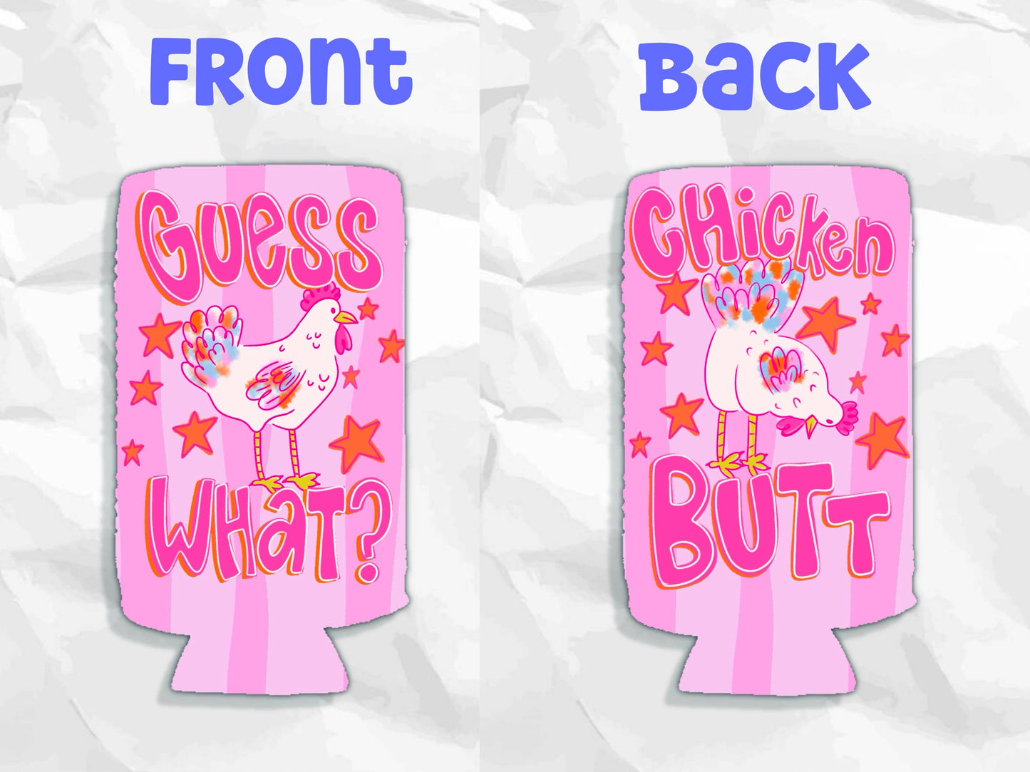 Guess what Chicken butt funny pink koozies