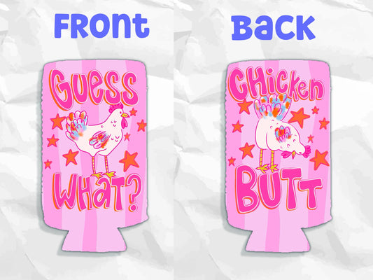 Guess what Chicken butt funny pink koozies
