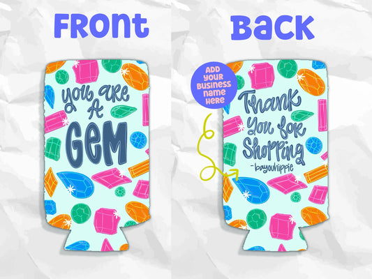 You are a gem thank you koozies with custom business name