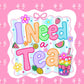 (MID AUGUST PRE-ORDER) I NEED A TEA  (TALL ONLY)