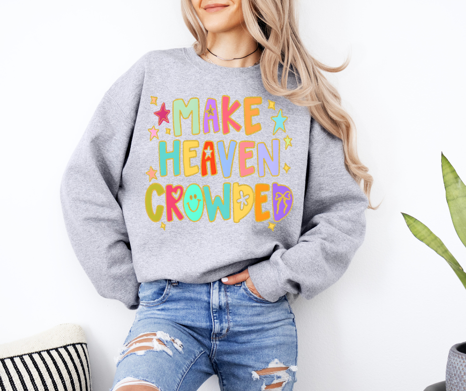 MAKE HEAVEN CROWDED